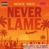 Never Lame - Single