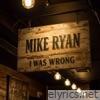 I Was Wrong - Single