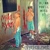Mike Ryan - Blink You'll Miss It