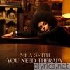Mila Smith - You Need Therapy - EP