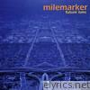 Milemarker - Future Isms