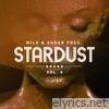 Milk & Sugar Pres. Stardust, Vol. 4 (DJ Mix)