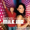 Milk Inc. - Forever