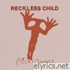 Reckless Child - Single