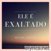 Ele É Exaltado - Single