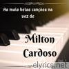 As Mais Belas Canções na Voz de Milton Cardoso, Vol. 01