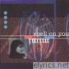 Spell On You - EP