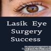 Lasik Eye Surgery Success