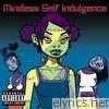 Mindless Self Indulgence - Frankenstein Girls Will Seem Strangeley Sexy