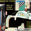 Miniature Tigers - HELL IS OTHER PEOPLE - Single