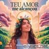 Teu Amor Me Alcançou