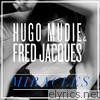 Hugo Mudie & Fred Jacques Present