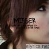Misser - Every Day I Tell Myself I'm Going to Be a Better Person