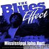 The Blues Effect - Mississippi John Hurt