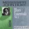 Mississippi John Hurt - Blues Essentials, Vol. 2