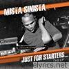 Mista Sinista - Just for Starters