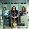 Crimes Against Music