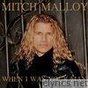 Mitch Malloy - When I Was Your Man - Single