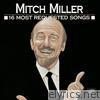 Mitch Miller: 16 Most Requested Songs