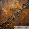 Wash the Rust - Single