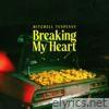 Mitchell Tenpenny - Breaking My Heart - Single