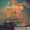 Through The Dark (Remixes) - EP