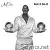 But 2 Do It [Classic 80s House] - Single
