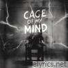 Cage of My Mind