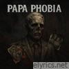Papa Phobia