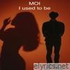 I Used To Be (Radio Edit) - Single