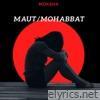 MautMohabbat - Single