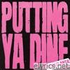 Putting Ya Dine - Single