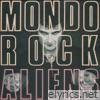 Mondo Rock - Aliens (Digitally Remastered) - EP
