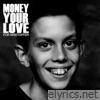 Money Your Love - For Kristoffer (Remixes)