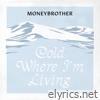 Cold Where I'm Living - Single