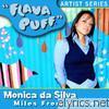 Monica Da Silva - Flava Puff Artist Series: Miles from Nowhere