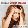 Monica Naranjo - Esencial Monica Naranjo