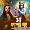 O Kanha Mere - Single