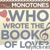 Monotones - Who Wrote the Book of Love? (Digital Version)
