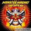 Monster Magnet - God Says No (Deluxe)