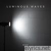 Luminous Waves - Single