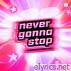 Never Gonna Stop - Single