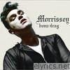 Morrissey - Bona Drag (Remastered)