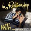 In a relationship with_