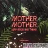 Mother Mother - Very Good Bad Thing (Extended Edition)