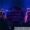 FULLMOON LIVE SPECIAL 2019 ~中秋の名月~ IN CULTTZ KAWASAKI 2019.10.6
