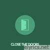 Close the Doors - Single