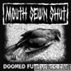 Mouth Sewn Shut - Doomed Future Today