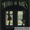 Mouths Of Babes - Brighter In the Dark