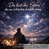 Du bist der Stern der am schönsten funkeln kann - Single